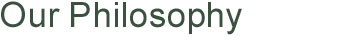 Page Title: Our Philosophy