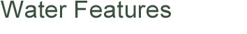 Page Title: Water Features